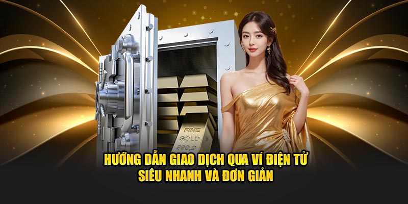 Hướng dẫn giao dịch qua ví điện tử siêu nhanh và đơn giản Hướng dẫn giao dịch qua ví điện tử siêu nhanh và đơn giản