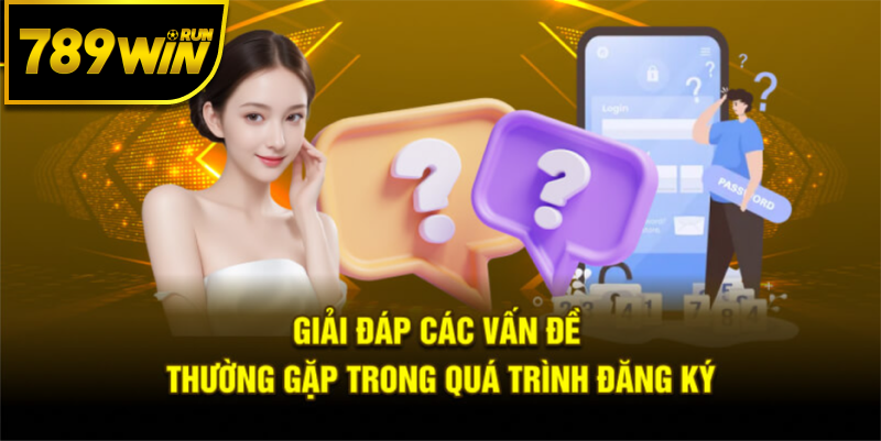 Giải đáp vấn đề thường gặp trong quá trình đăng ký 789WIN Giải đáp vấn đề thường gặp trong quá trình đăng ký 789WIN