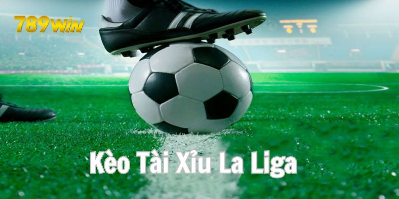 Kèo bóng đá La Liga Tài xỉu Kèo bóng đá La Liga Tài xỉu