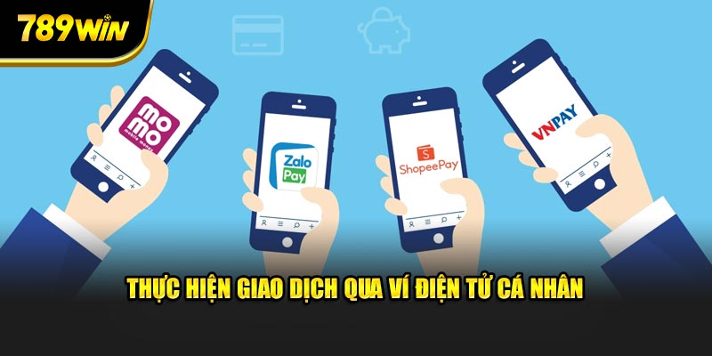 Thực hiện giao dịch nhanh chóng qua ví điện tử cá nhân Thực hiện giao dịch nhanh chóng qua ví điện tử cá nhân